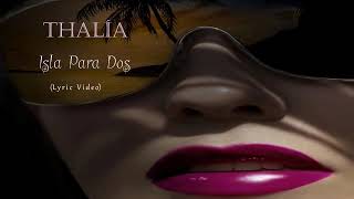 Thalia - Isla Para Dos (Lyric Video)