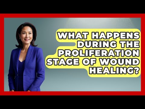 What Happens During The Proliferation Stage Of Wound Healing? - The Health Brief