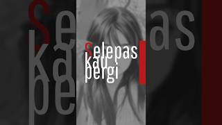 Download lagu LALUNA - SELEPAS KAU PERGI . LYRICS . MTV: DOELOE . #monologue #musikindonesia #shorts ! mp3