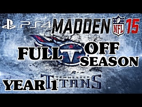 Madden 15 Titans Connected Franchise Year 1 Full Offseason ! ( PS4 )