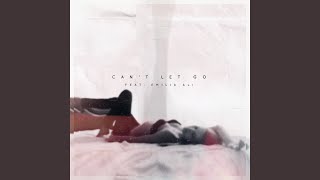 Can&#39;t Let Go (feat. Emilia Ali)