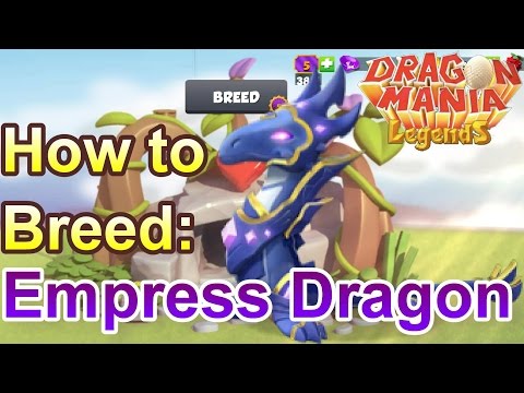 How to Breed: Empress Dragon - Dragon Mania Legends