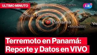 🔴 EN VIVO TERREMOTO EN PANAMÁ: SISMO DE MAGNITUD 7,2 Y ALERTA DE TSUNAMI | #LR