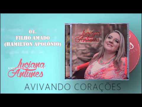 Luciana Antunes (CD Avivando Corações) 04. Filho Amado ヅ