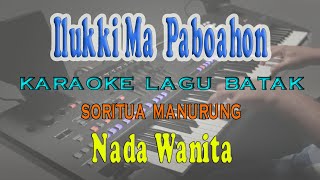Download lagu ILUKKIMA PABOAHON ll KARAOKE BATAK ll SORITUA MANURUNG ll NADA WANITA C=DO mp3 Download lagu ILUKKIMA PABOAHON ll KARAOKE BATAK ll SORITUA MANURUNG ll NADA WANITA C=DO mp3