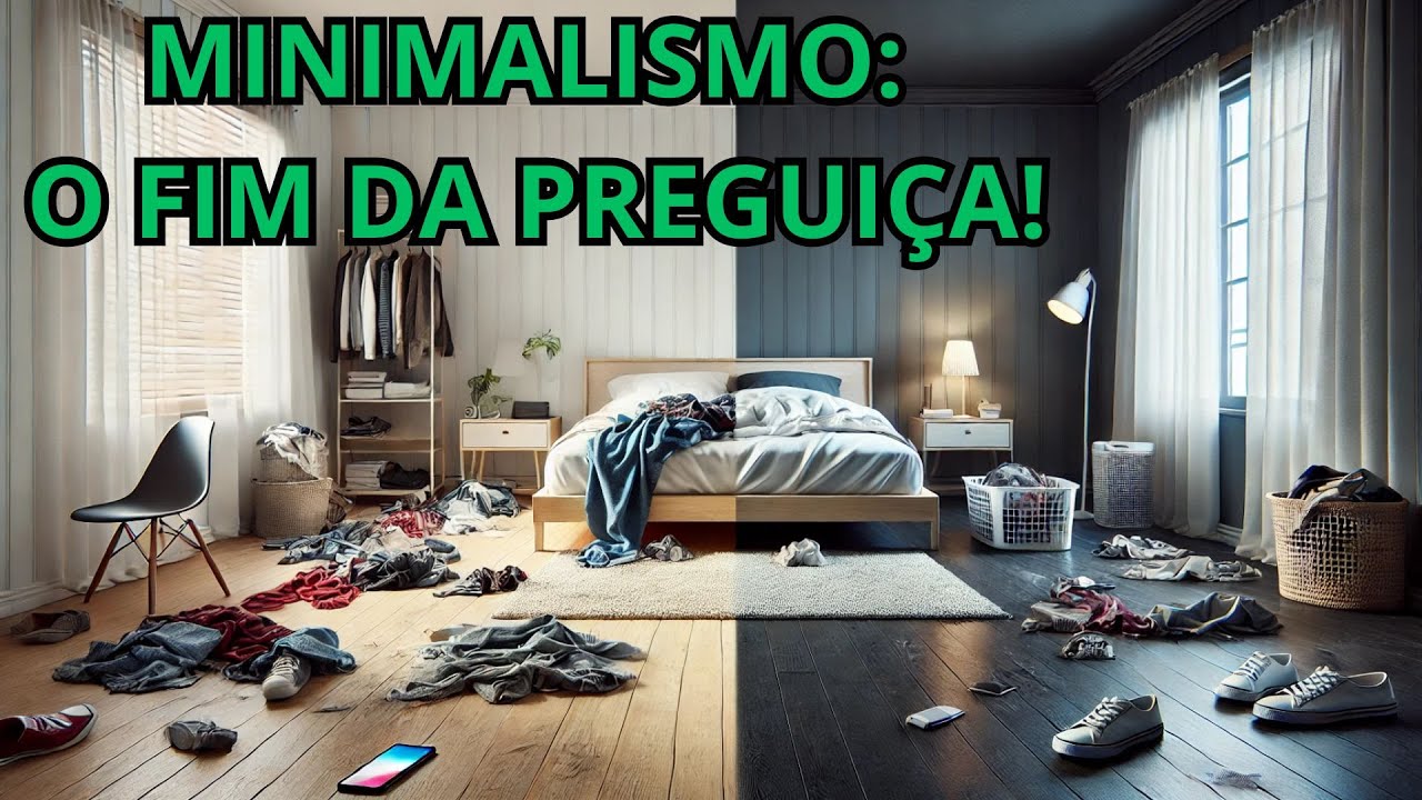 COMO O MINIMALISMO PODE ACABAR COM SUA PREGUIÇA E TE FAZER PRODUTIVO!