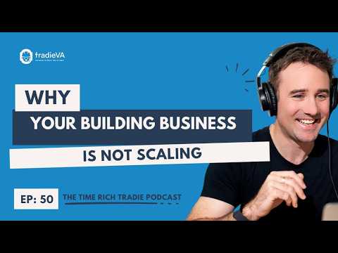 EP 50 – Why Your Building Business Is Not Scaling