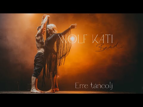 Wolf Kati Band - Erre táncolj