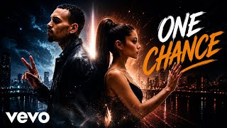 One Chance - Chris Brown ft Ariana Grande (New Song)