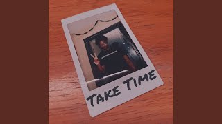 Take Time Music Video