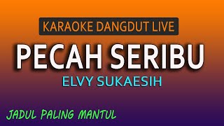 Download lagu Pecah Seribu -   Karaoke - Elvy Sukaesih mp3