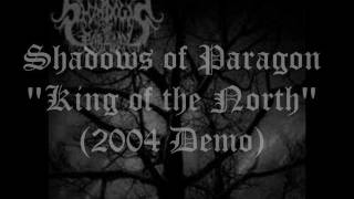 Shadows of Paragon -King of the North- Unblack Metal