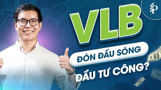 “Vua ngành đá” VLB: Bệ phóng Đầu tư công cho Kỷ nguyên mới | Phân tích cổ phiếu VLB 2025
