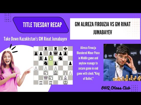 Title Tuesday Recap: GM Alireza Firouzja vs GM Rinat Jumabayev | Queen's Gambit Declined: Catalan