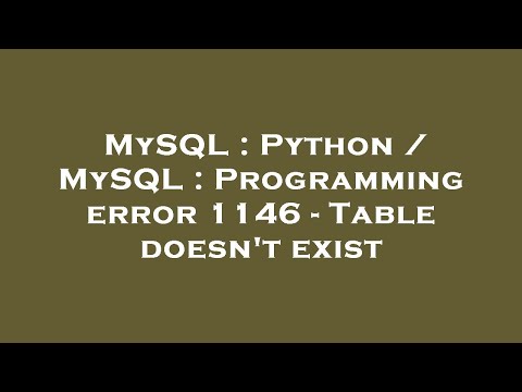 Mysql Python Mysql Programming Error 1146 Table Doesnt Exist