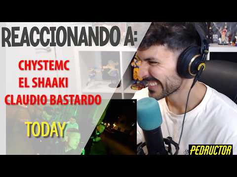 REACCIONANDO A EL SHAAKI, CHYSTEMC, CLAUDIO BASTARDO - TODAY - PROD DELAION - QUE BARBARIDAD!! 🔥🔥🔥🔥🔥
