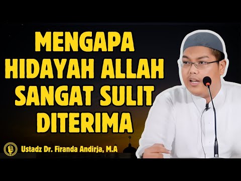 Kenapa Sulit Berubah? Karena Hidayah di Tangan Allah - CERAMAH USTADZ Dr FIRANDA ANDIRJA