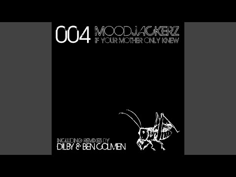 If Your Mother Only Know (Dilby Remix)