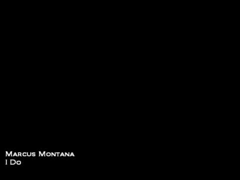 Marcus Montana - I Do