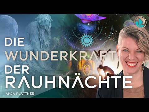 Die Wunderkraft der Rauhnächte und wie Du davon profitieren kannst - Anja Plattner