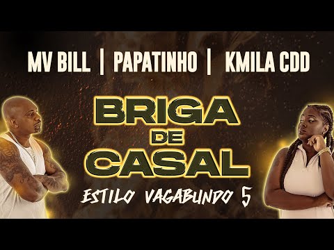 MV BILL - BRIGA DE CASAL (Estilo Vagabundo 5) feat KMILA CDD, Prod. PAPATINHO (LYRIC VIDEO)