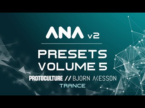 ANA 2 Presets Volume 5 - Trance with Protoculture and Bjorn Akesson