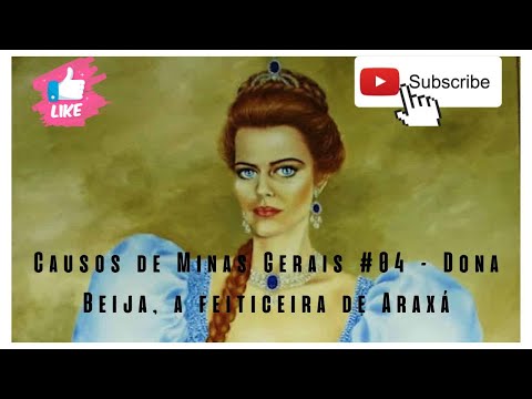 Causos de Minas Gerais #04 – Dona Beija, a feiticeira de Araxá