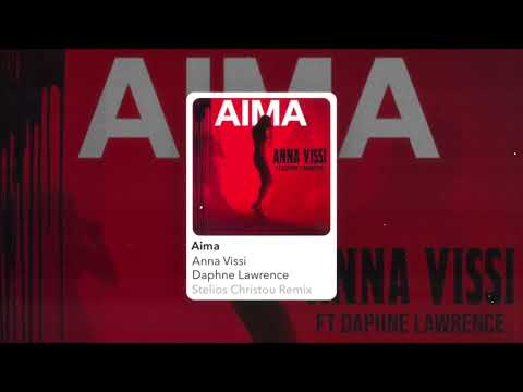 AIMA - ANNA VISSI, DAPHNE LAWRENCE (STELIOS CHRISTOU REMIX)
