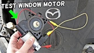 HOW TO TEST WINDOW MOTOR ON MAZDA 2 3 5 6 CX-3 CX-5 CX-7 CX-9 MIATA. WINDOW DOES NOT GO UP DOWN