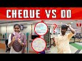 Which Is Good Cheque Or DD