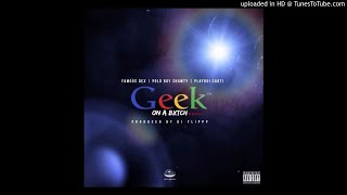Famous Dex - Geek on a Bitch (Remix) [Feat. Playboi Carti & Polo Boy Shawty]