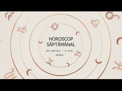 Horoscop saptamanal 25 aprilie - 1 mai 2022 / Horoscopul saptamanii