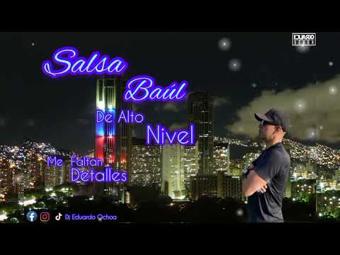 🚀SALSA BAUL DE ALTO NIVEL💥 ME FALTAN DETALLES 💥 DJ EDUARDO OCHOA EL PADRE DE LA SALSA 💥