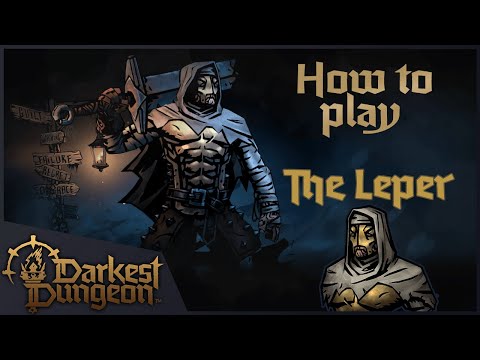 Leper and You | Darkest Dungeon 2 Guide