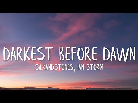 SilkandStones & Ian Storm - Darkest Before Dawn (Lyrics)