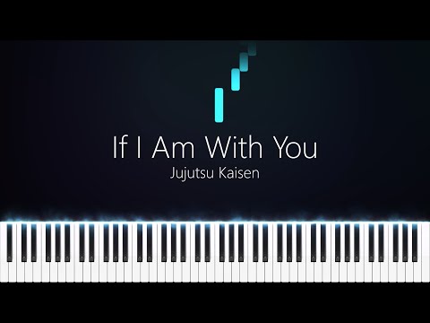If I Am With You | 一緒なら | Jujutsu Kaisen | Synthesia | Piano | Yoshimasa Terui