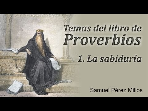 01. Proverbios - La sabiduría - Samuel Pérez Millos
