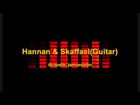 Hannan & Skaffael (guitar) - Acoustic jamsession