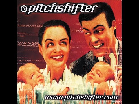 Pitchshifter - www.pitchshifter.com - 1998 (Full Album)