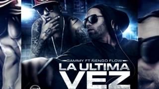 Gammy Ft Ñengo Flow - La Ultima Vez (Prod By Ez El Ezeta) (Original) (Video Music) REGGAETON 2014