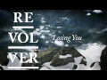 REVOLVER - Losing you 