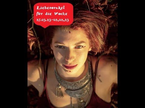 🔮❤️Liebesorakel für die Woche 27.03.23 - 02.04.23🔮❤️👇Info in der Beschreibung ❗️
