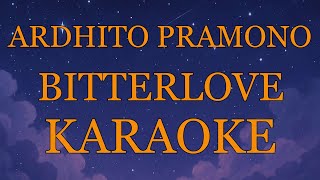 Download lagu Ardhito Pramono - Bitterlove INSTRUMENTAL (disertai VIDEO LIRIK KARAOKE) mp3