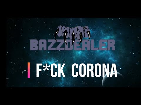 bazzdealer - f*ck corona