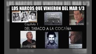 Los narcos que vinieron del mar capítulo 1/3 - Aduanas SVA