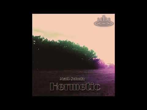 Hermetic - Matt Schulz