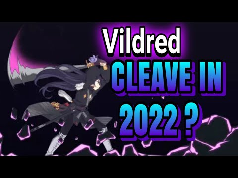 Vildred Cleave in 2022 ? - Epic Seven