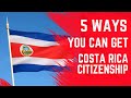 5 Simple Ways to Get Costa Rica Citizenship