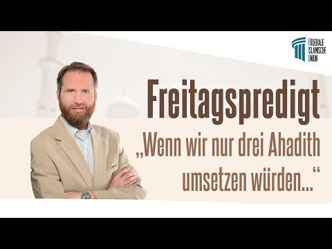 "Wenn wir nur drei Ahadith umsetzen würden..." - Freitagspredigt v. 02.12.22 - Marcel Krass