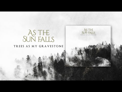 As The Sun Falls - Trees As My Gravestone [Official Track Premiere]
